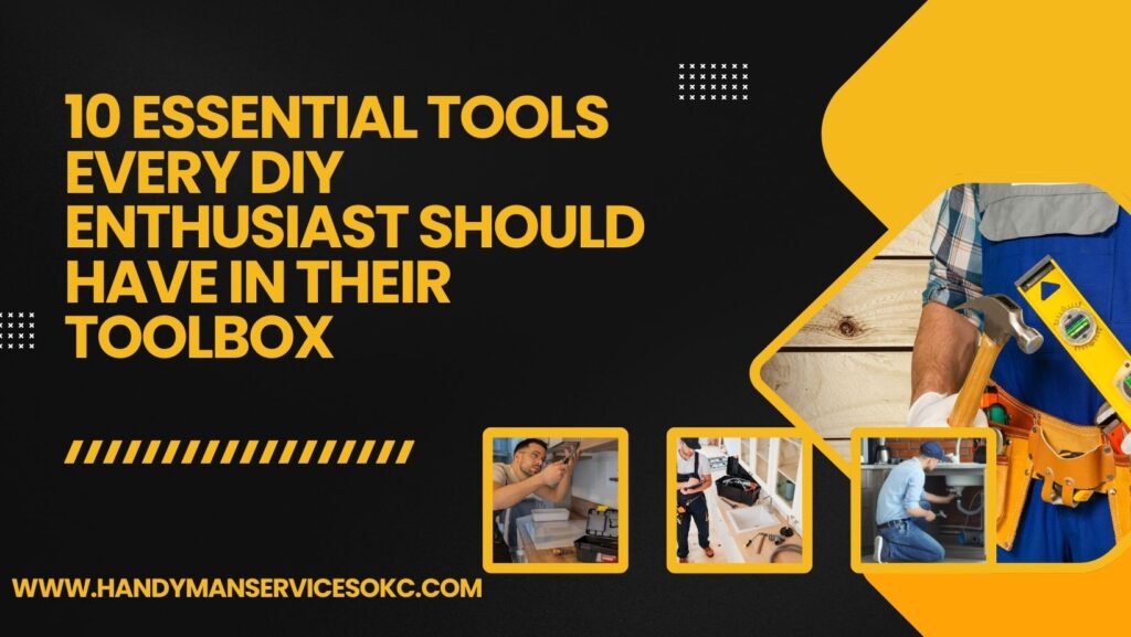 10 Essential Tools Every DIY Enthusiast Should Have in Their Toolbox