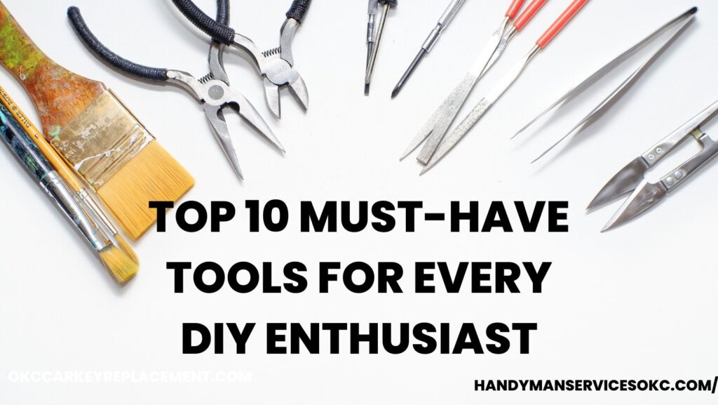 Top 10 Must-Have Tools for Every DIY Enthusiast