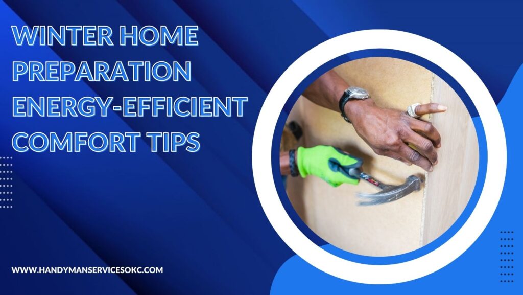 Winter Home Preparation Energy-Efficient Comfort Tips
